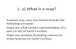 1. a) What is a map?