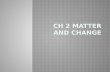 Ch 2 matter and Change