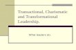 Transactional, Charismatic and Transformational Leadership.