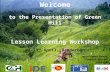 Welcome  to the Presentation of Green Hill Lesson Learning Workshop 22-23 rd  April,  Bandarban
