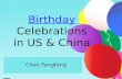 Birthday  Celebrations in US & China