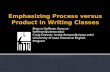 Emphasizing Process versus Product in Writing Classes