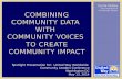 Combining COMMUNITY DATA  with  COMMUNITY VOICES  to create Community impact