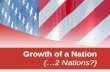 Growth of a Nation (…2 Nations?)