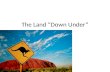 The Land “Down Under”