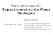 Fundamentos de  Espectrometría de Masa Biológica
