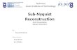 Sub- Nyquist Reconstruction Final Presentation Winter 2010/2011
