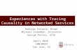Experiences with Tracing Causality in Networked Services