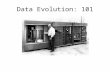 Data Evolution: 101