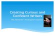 Creating Curious and Confident Writers