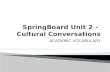 SpringBoard  Unit 2 –  Cultural Conversations