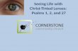 Seeing Life with  Christ-Tinted Lenses:  Psalms 1, 2, and 27