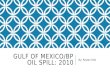 Gulf of Mexico/BP Oil Spill: 2010