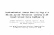 Contaminated Areas Monitoring via Distributed  Rateless  Coding  with Constrained Data Gathering