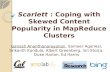 Scarlett  :  Coping with Skewed Content Popularity in MapReduce Clusters