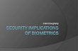 Security Implications of Biometrics