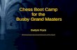 Chess Boot Camp  for the  Busby Grand Masters