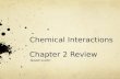 Chemical Interactions  Chapter 2 Review