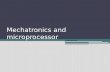Mechatronics  and microprocessor