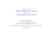 INTRODUCTION TO NEW THEORY OF FLIGHT REVEALING THE SECRET OF FLIGHT