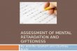 Assessment of mental retardation and giftedness