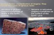 Igneous  Rocks:  crystallization of magma.  They include two types of igneous rocks