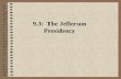 9.3:  The Jefferson Presidency
