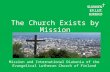 T he Church Exists  by  Mission