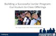 Building a Successful Junior Program: Curriculum to Class Offerings