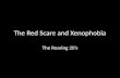 The Red Scare and Xenophobia