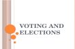 VOTING AND ELECTIONS