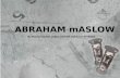 ABRAHAM  mASLOW