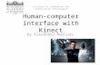 Human-computer interface with Kinect