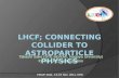 LHCf ; connecting collider to  astroparticle  physics