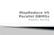 MapReduce  VS Parallel DBMSs