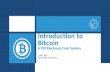 Introduction to Bitcoin A P2P Electronic Cash System