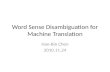 Word Sense Disambiguation for  Machine Translation