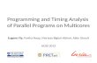 Programming and Timing Analysis  of Parallel Programs on Multicores