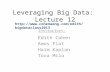 Leveraging Big Data:  Lecture  12