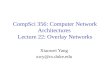 CompSci  356: Computer Network Architectures  Lecture  22:  Overlay Networks