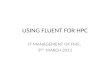 USING FLUENT FOR HPC