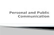 Personal and Public Communication