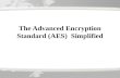 The Advanced Encryption Standard ( AES )  Simplified
