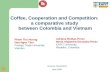 Coffee, Cooperation and Competition:  a comparative study  between Colombia and Vietnam