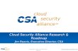 Cloud Security Alliance Research & Roadmap Jim  Reavis , Executive Director, CSA