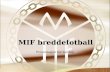 MIF breddefotball