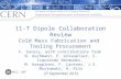 11-T Dipole Collaboration Review Cold Mass Fabrication and  Tooling Procurement