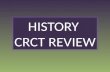 HISTORY  CRCT REVIEW