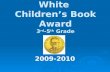 William Allen White  Children’s Book Award 3 rd -5 th  Grade
