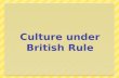 Culture  under  British  Rule